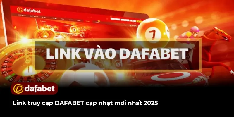 Link đăng nhập dafabet mới nhất