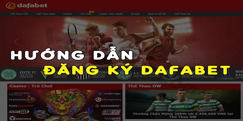 Hướng dẫn đăng ký dafabet