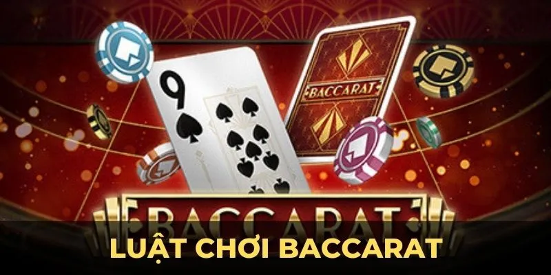 Luật chơi baccarat dễ hiểu nhất