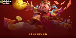 Nổ hũ siêu tốc dafabet