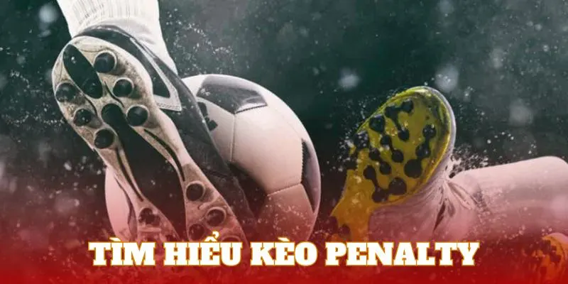 Lưu ý khi chơi kèo penalty
